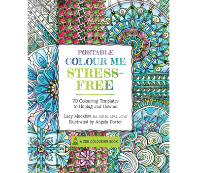 Portable Color Me Stress-Free: 70 Coloring Templates to Unplug and Unwind (A Zen Coloring Book)